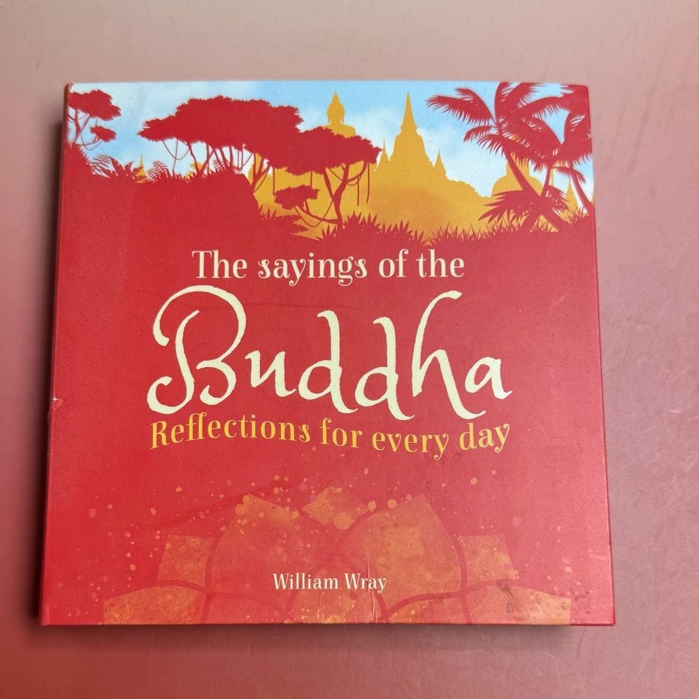 The book "The Sayings of the Buddha: Reflections for Every Day" by William Wray